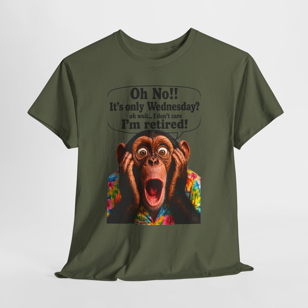 Retired & Loving It T‑Shirt — Funny Monkey "Oh No!! It’s only Wednesday? I’m retired!" Retirement Tee