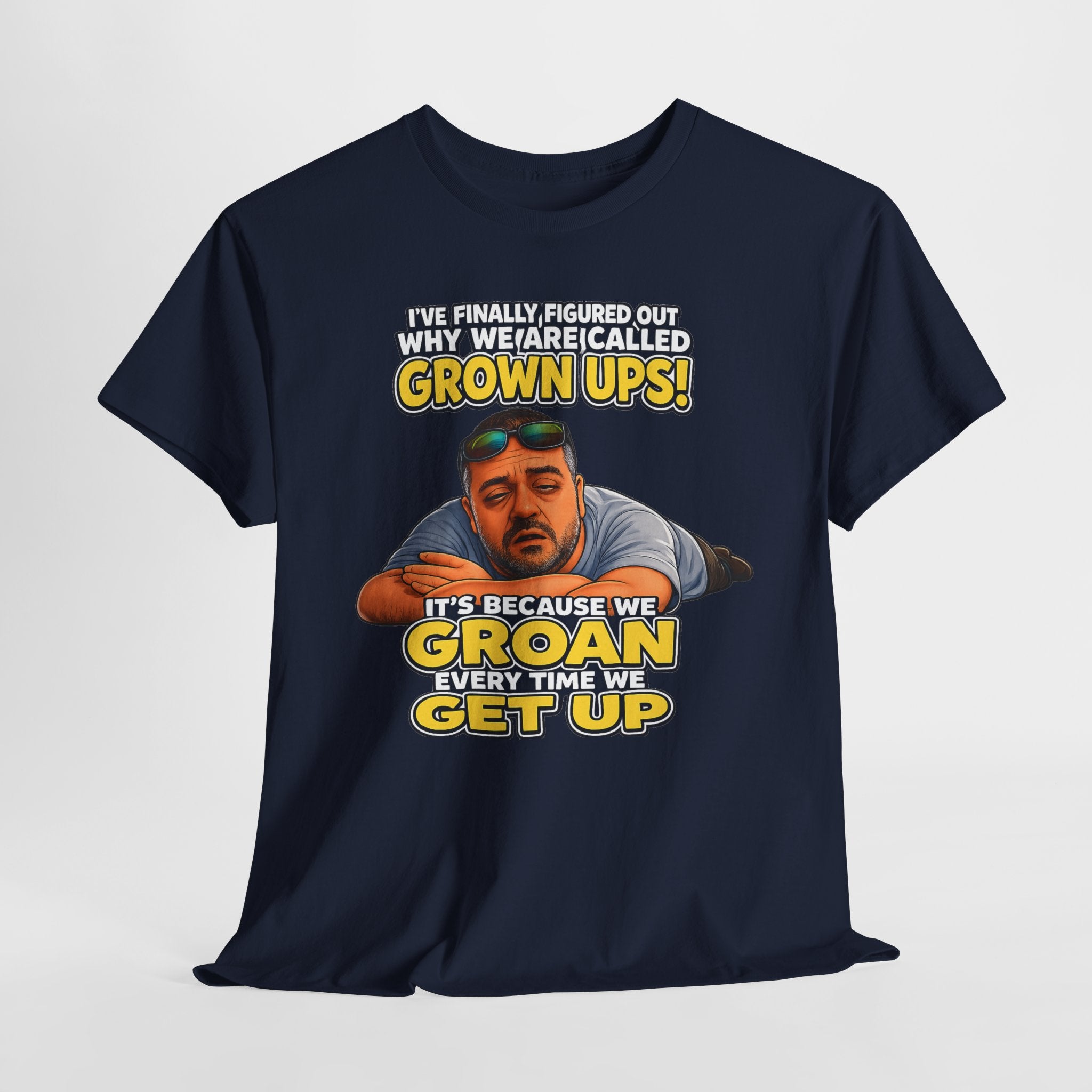 Funny "Grown Ups" T-Shirt — "We Groan Every Time We Get Up" Graphic Tee