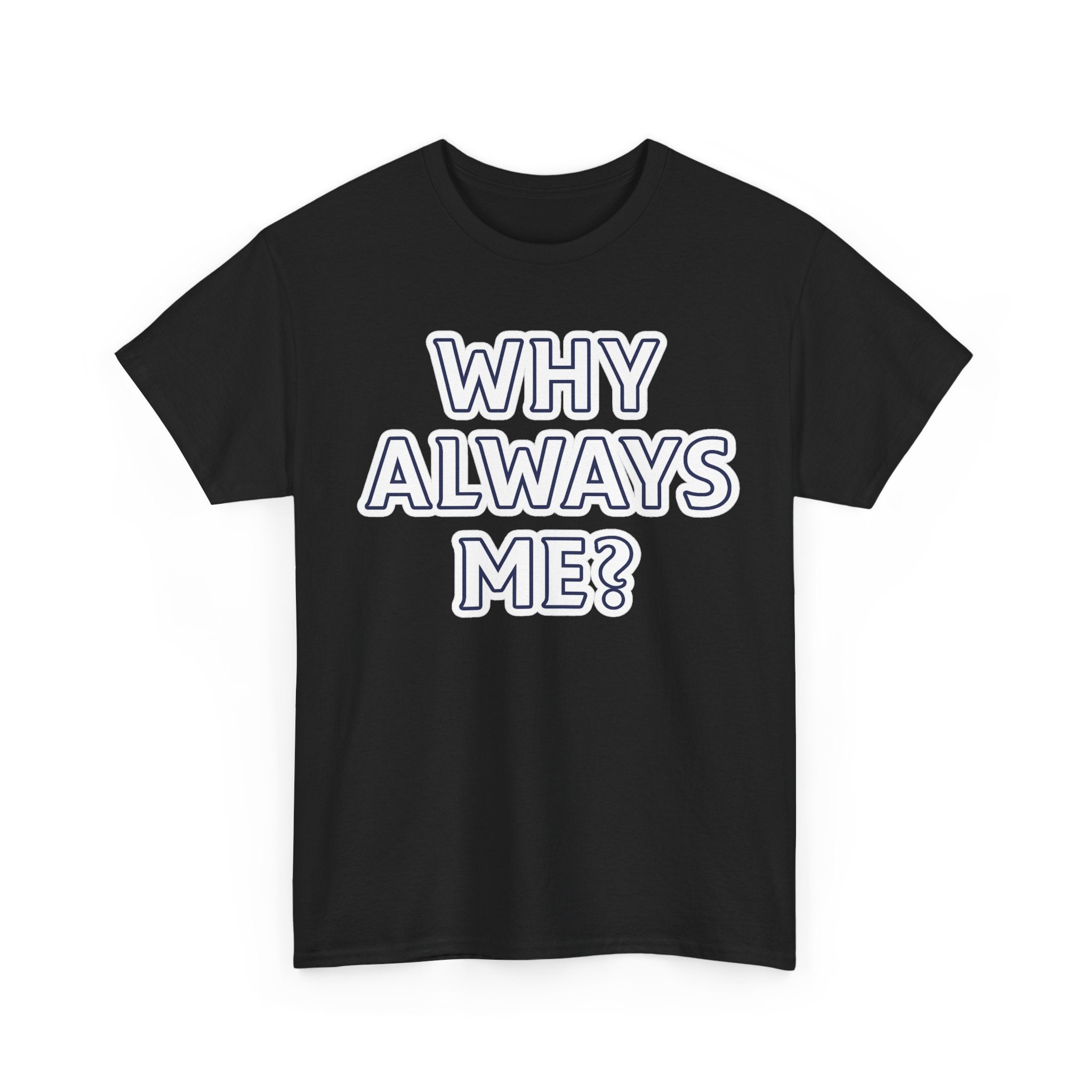 "Why Always Me?" Manchester City Inspired Graphic Tee