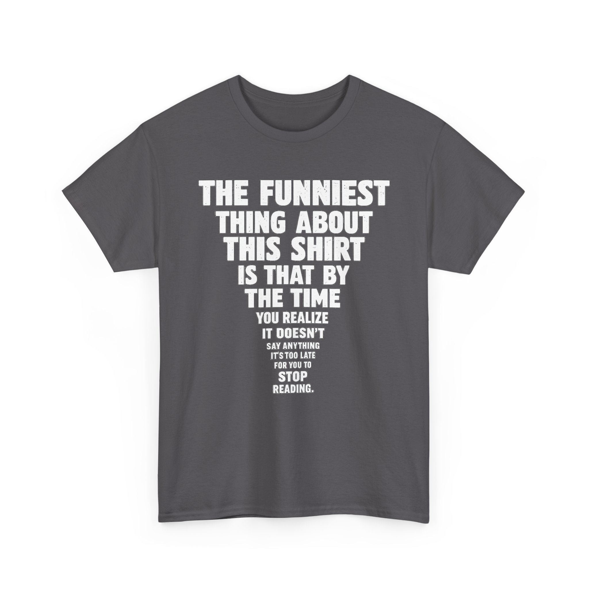 Funny Text Tee — “The Funniest Thing About This Shirt” Graphic T-Shirt