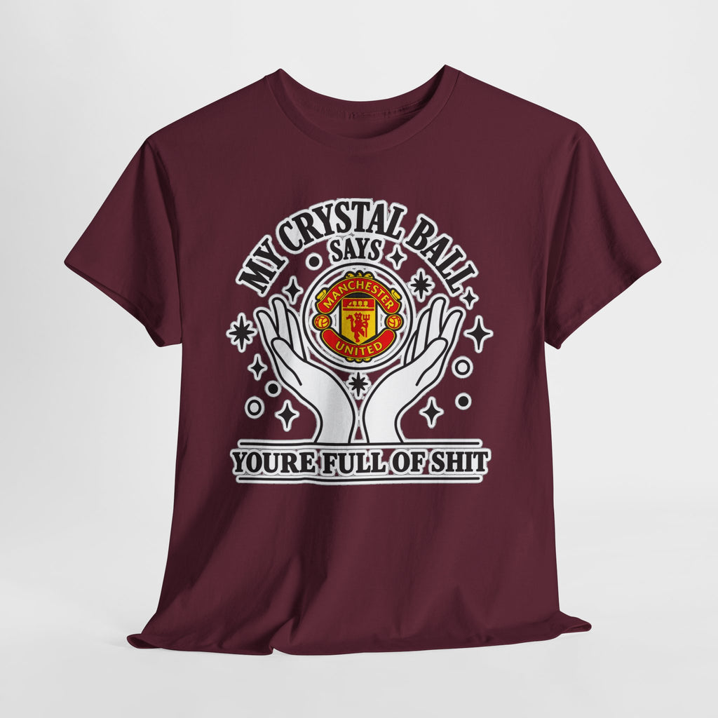 Crystal Ball Tee — “My Crystal Ball Says You’re Full of Shit” Graphic T‑Shirt