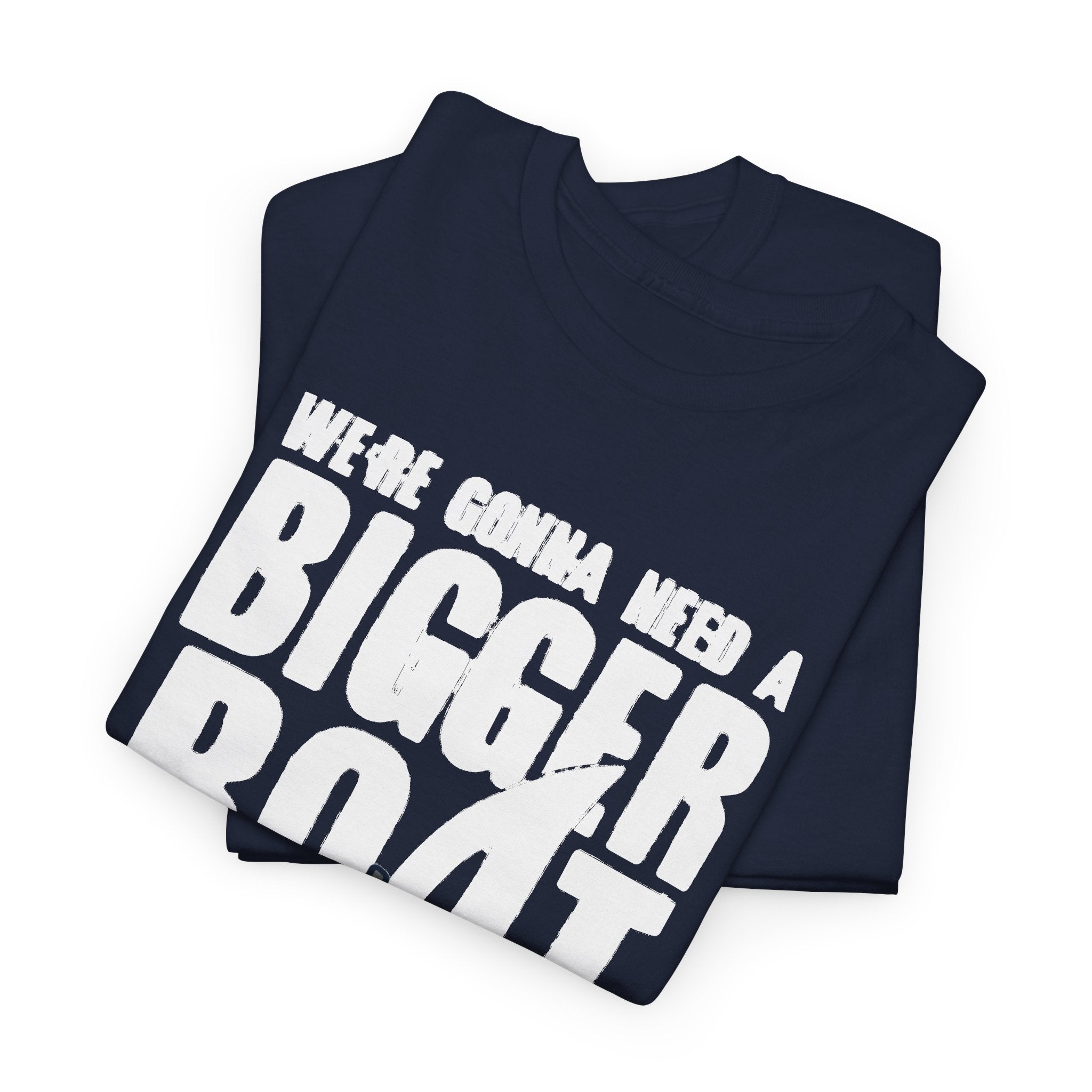 Bigger Boat Shark T-Shirt – 'We're Gonna Need a Bigger Boat' Graphic Tee