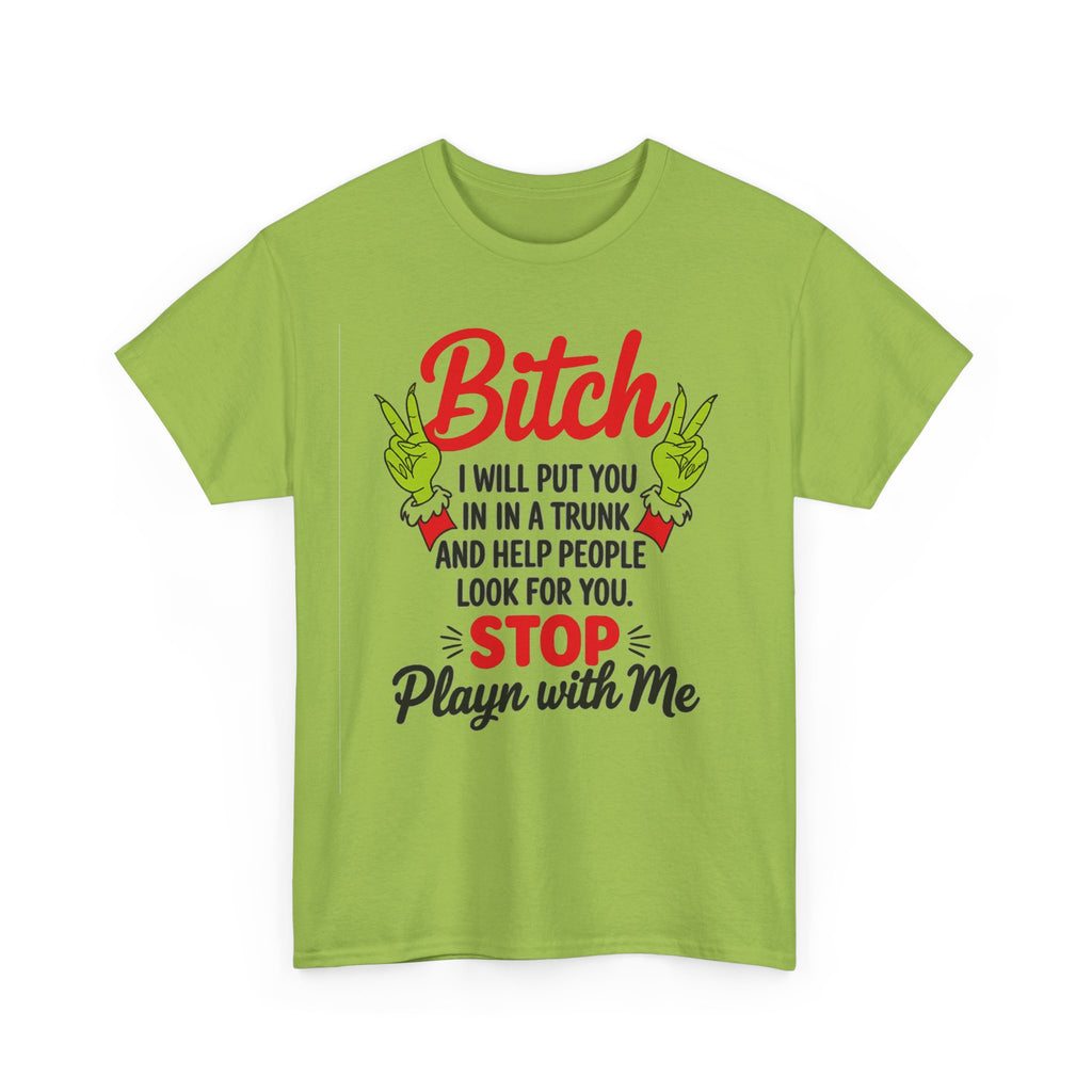 Graphic Tee "Bitch I Will Put You In A Trunk" – Funny Sassy Statement Shirt