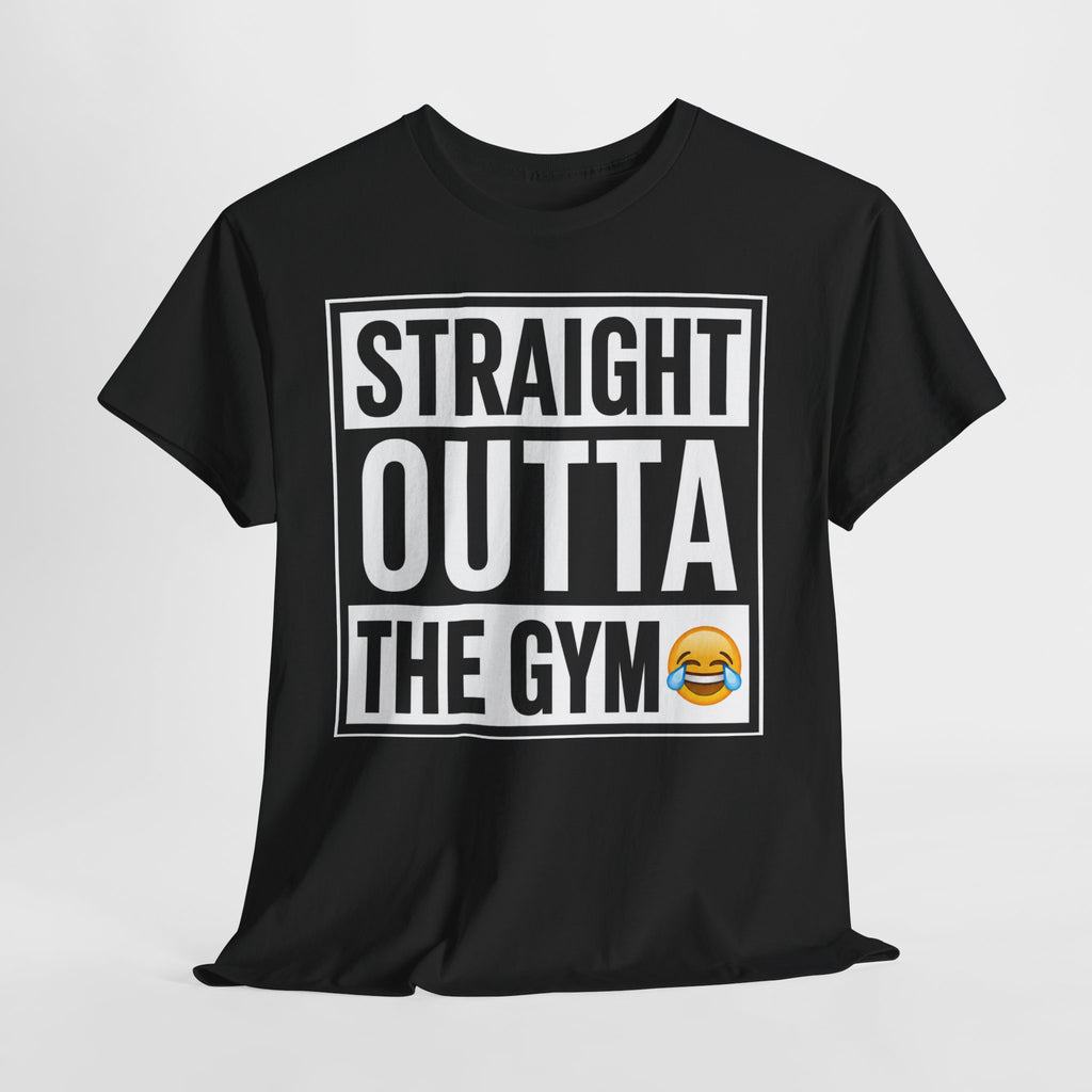 Straight Outta the Gym T-Shirt — Funny Gym Workout Tee with Laughing Emoji