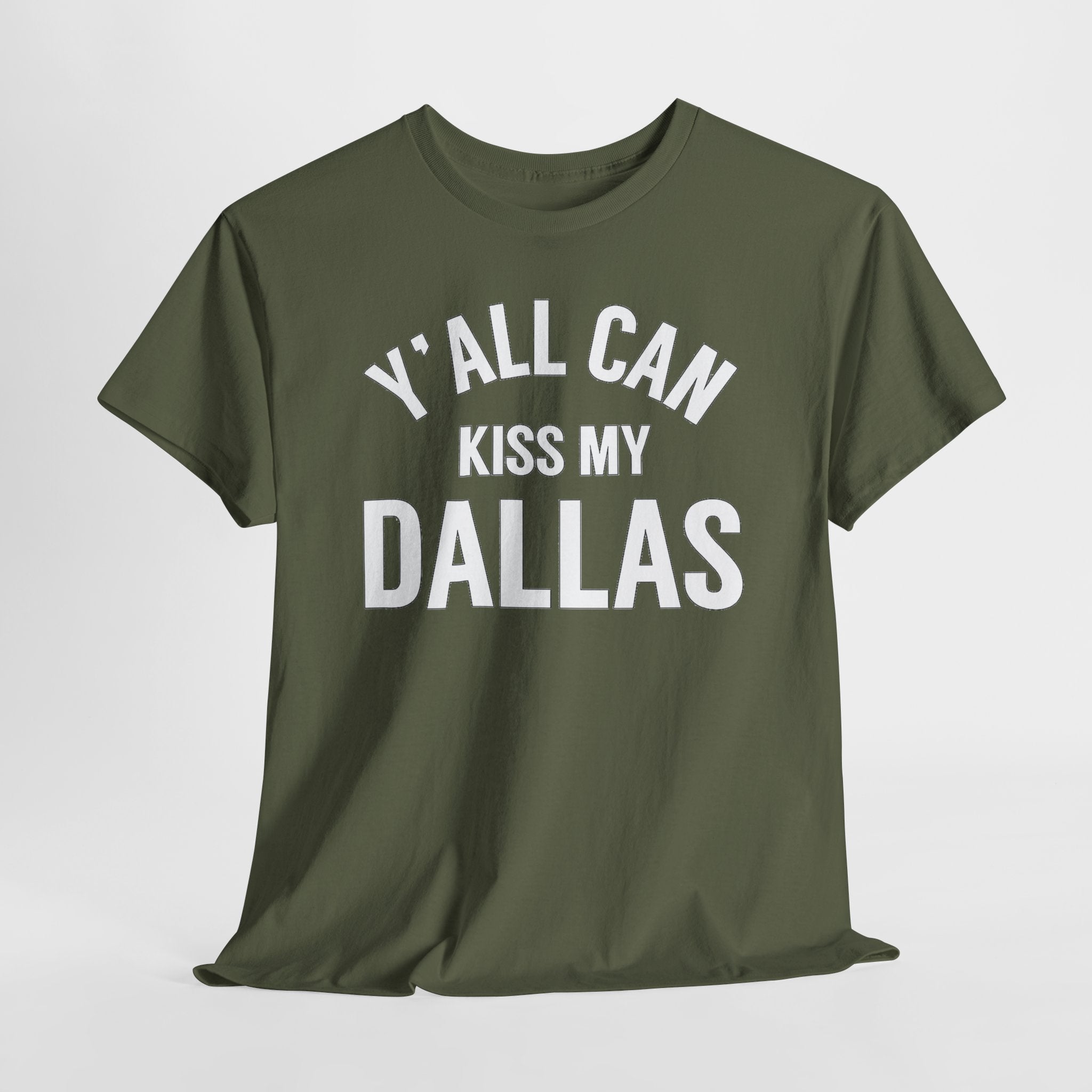 Y'all Can Kiss My Dallas T-Shirt — Funny Texas Pride Tee