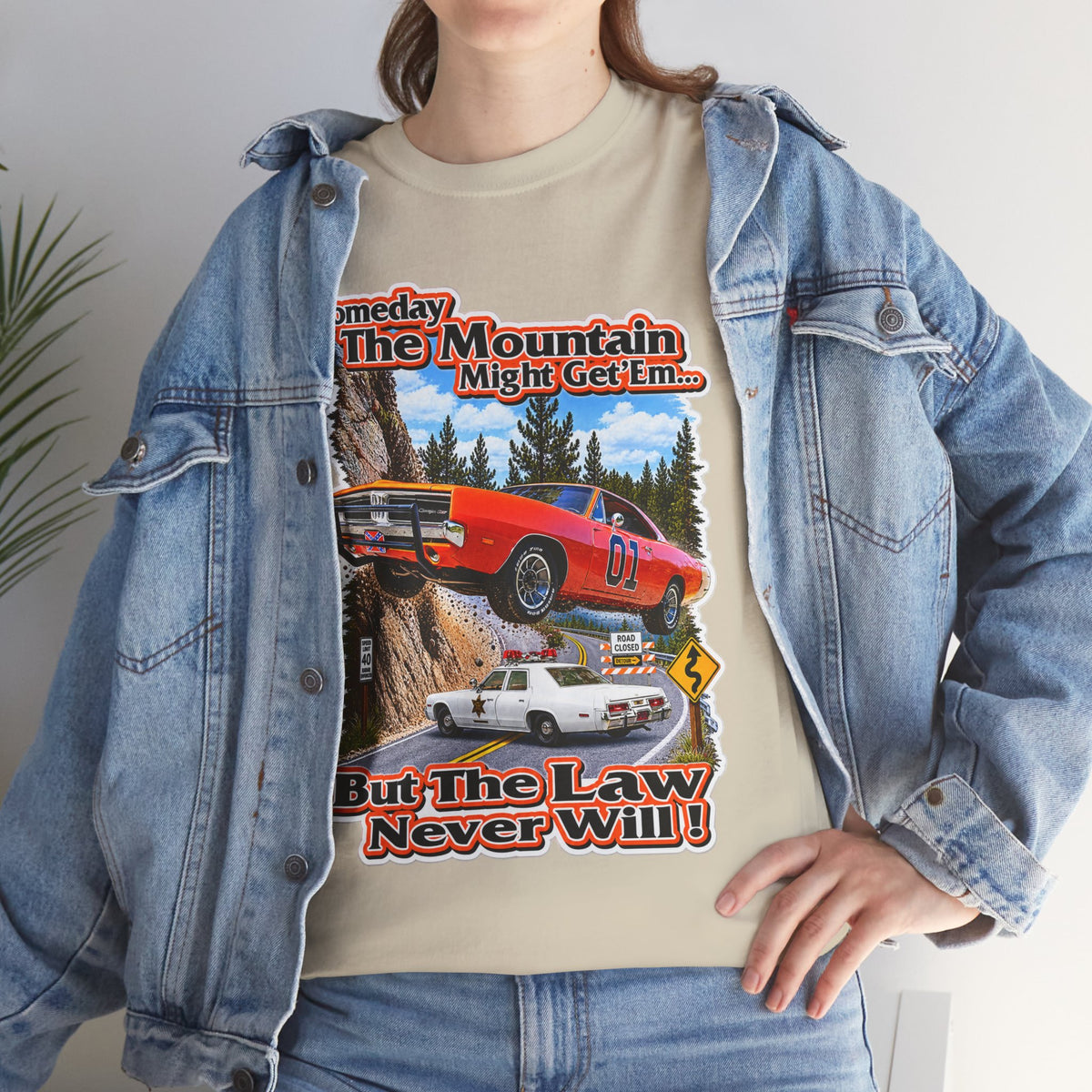 Dukes of Hazard Sometimes the Mountain Might Get ’Em But the Law Never Will Cotton T-Shirt