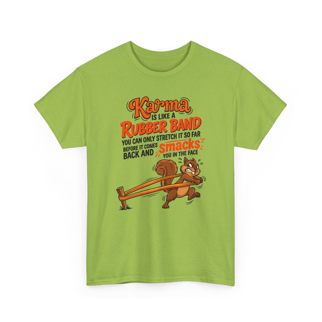 Karma Is Like a Rubber Band Graphic Tee — Funny Squirrel Karma T-Shirt