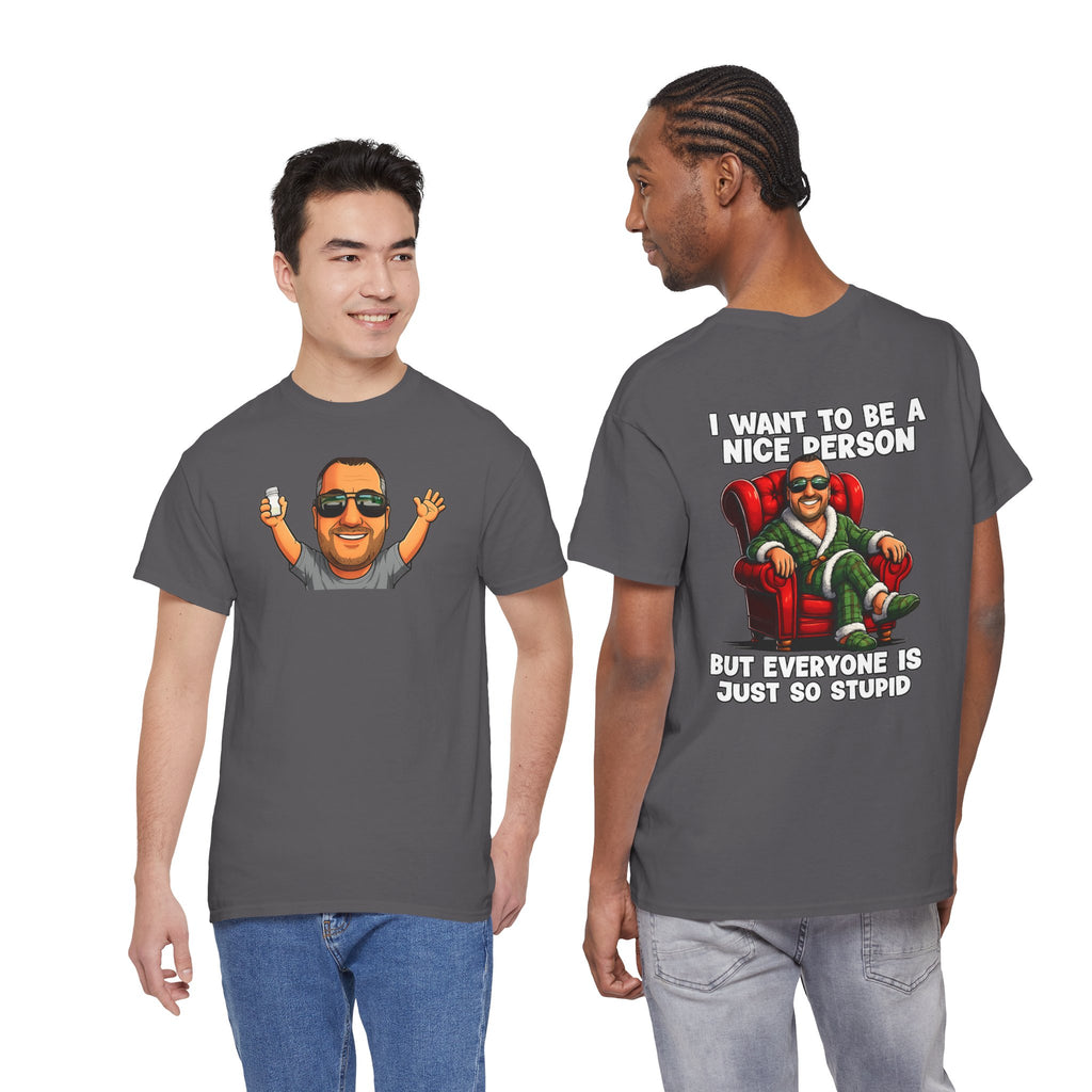 I Want To Be A Nice Person Tee — Funny Sarcastic Graphic T-Shirt