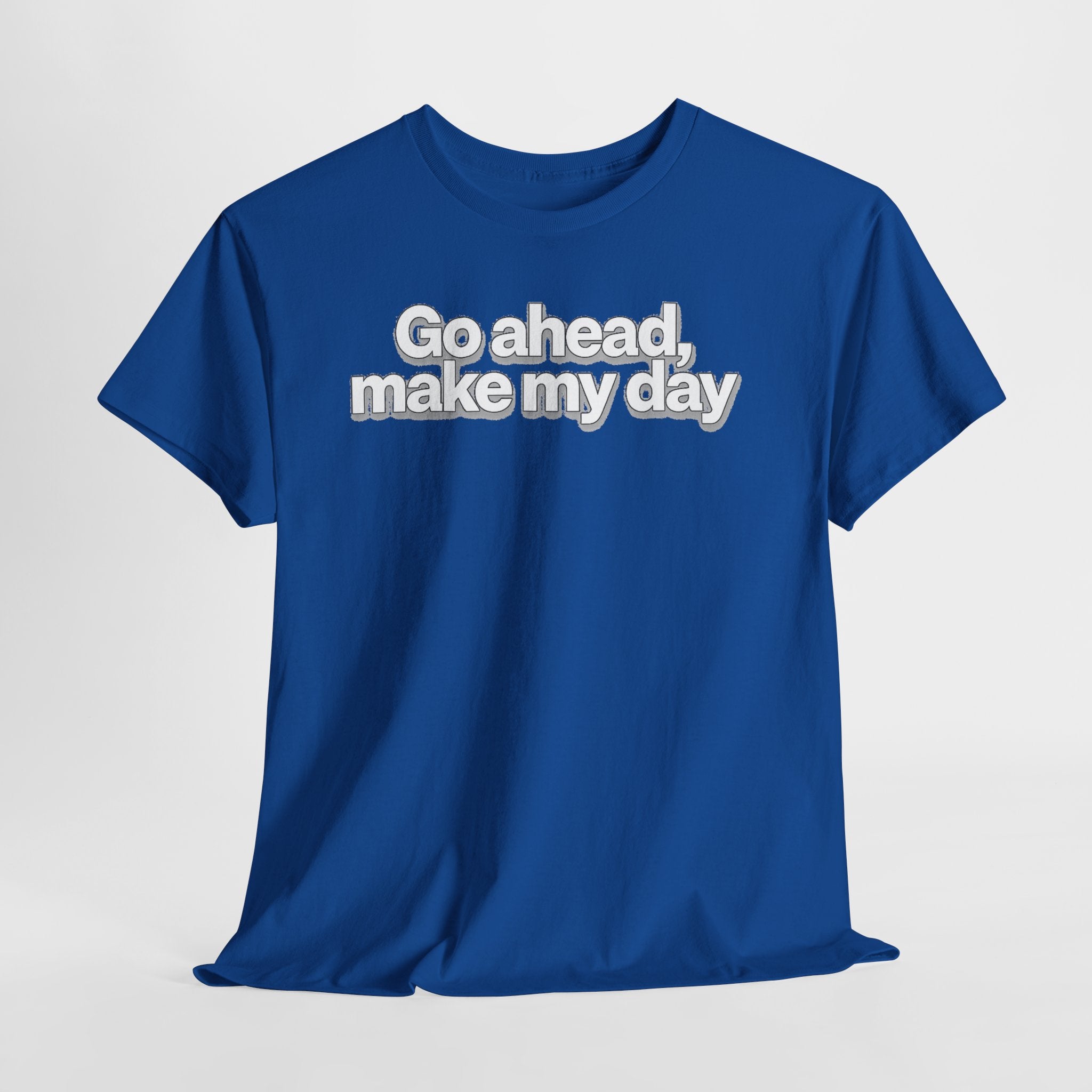 Go Ahead, Make My Day Tee - Bold Statement Graphic T-Shirt