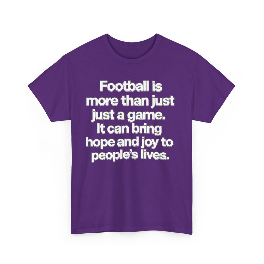 Football Is More Than Just a Game T-Shirt – Inspirational Soccer Quote Tee