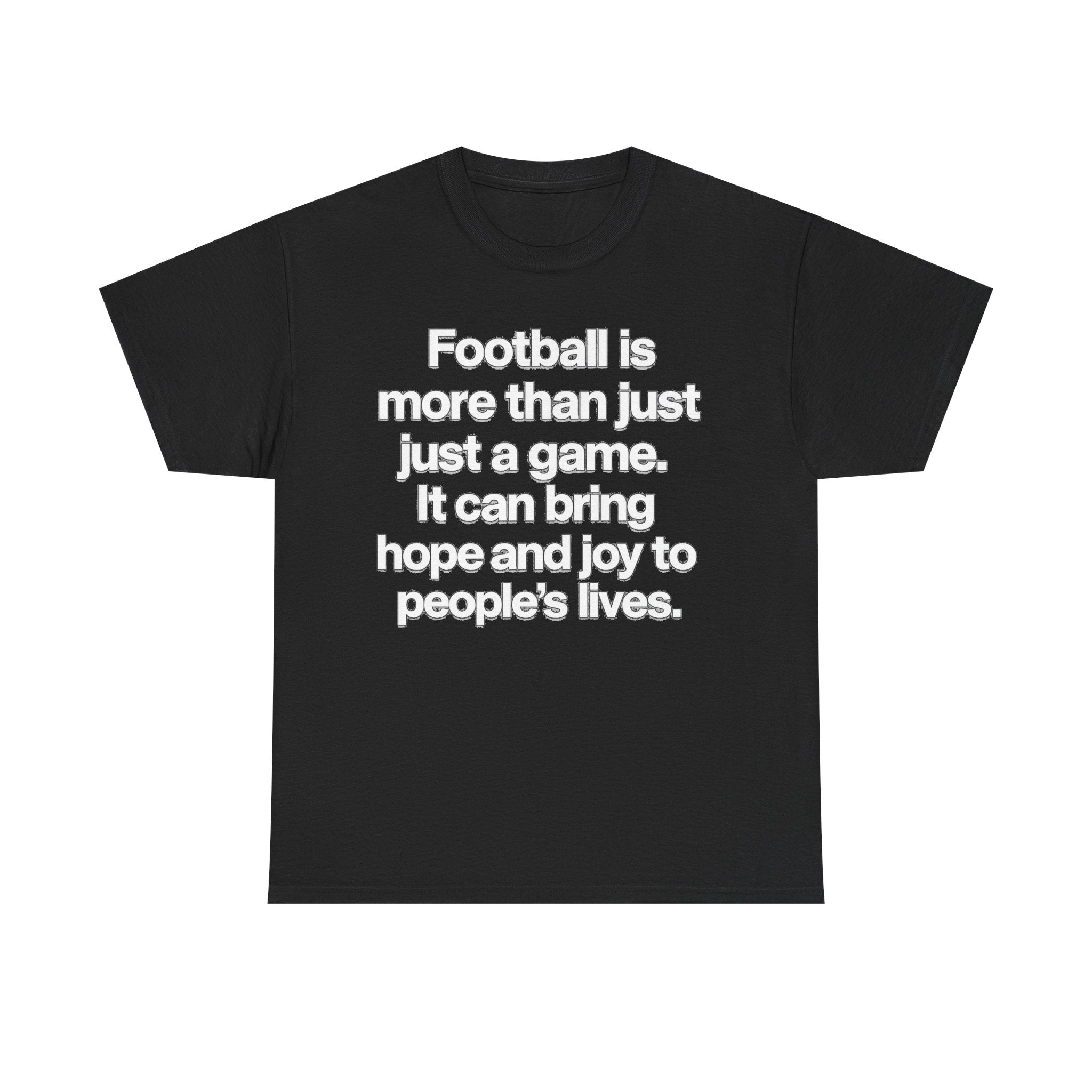 Football Is More Than Just a Game T-Shirt – Inspirational Soccer Quote Tee