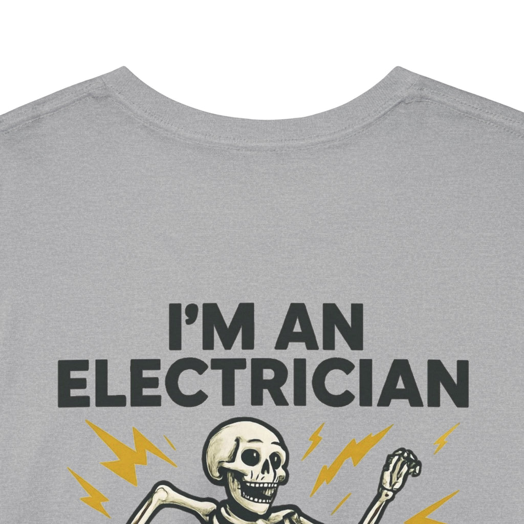 Electrician Skeleton Tee — "I'm an Electrician: If I Dance Without Music, Shut the Main Breaker Off"
