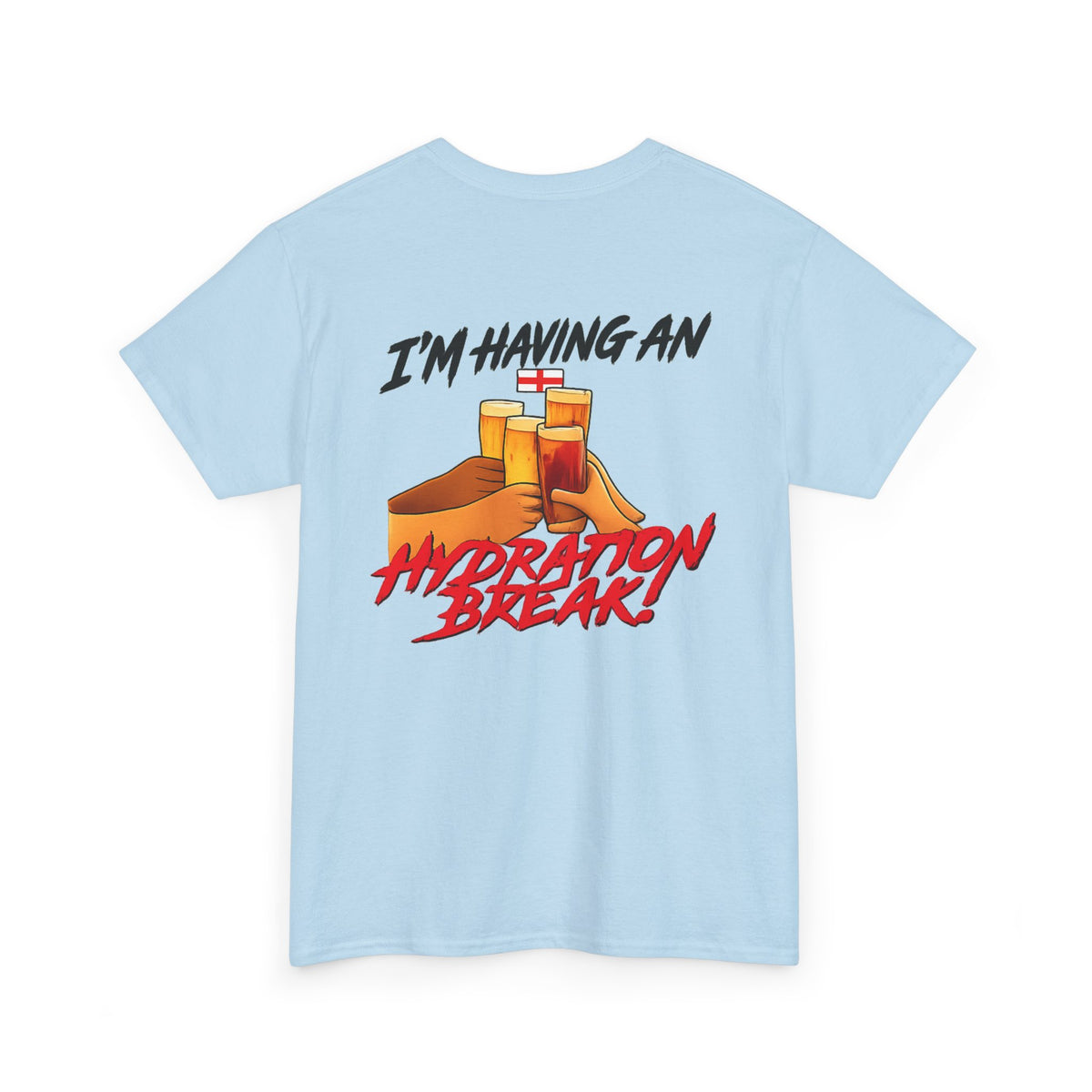 England Hydration Break T‑Shirt — "I'm Having an Hydration Break" Sports Tee