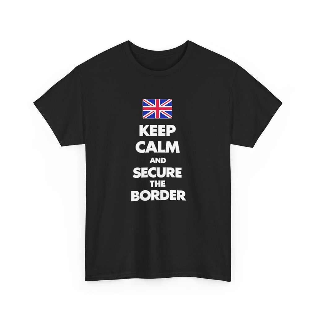 Keep Calm and Secure the Border T-Shirt