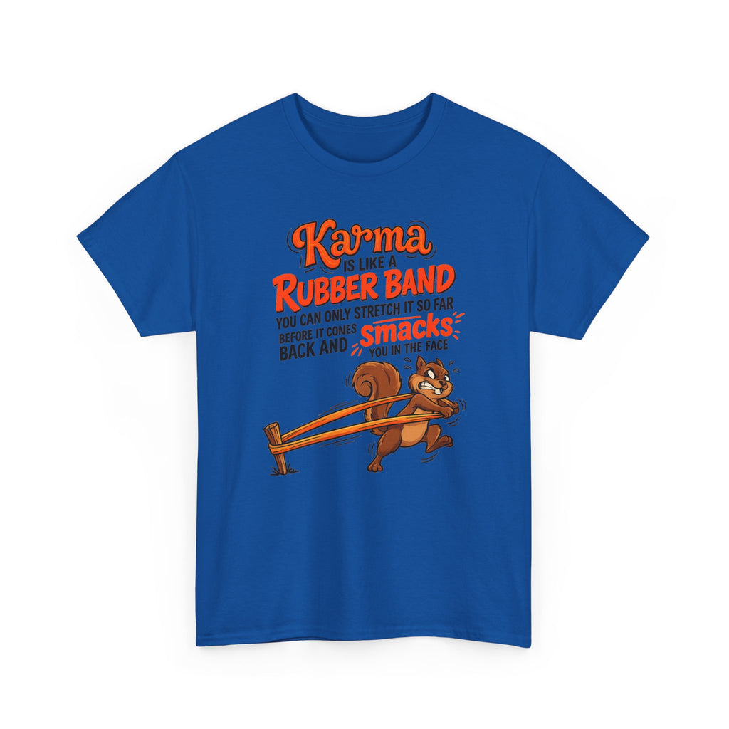 Karma Is Like a Rubber Band Graphic Tee — Funny Squirrel Karma T-Shirt