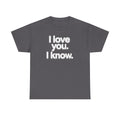 I Love You I Know Saying T‑Shirt from Star Wars