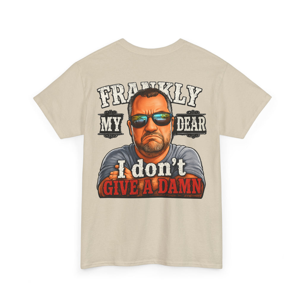 Frankly My Dear I Don't Give A Damn Tee