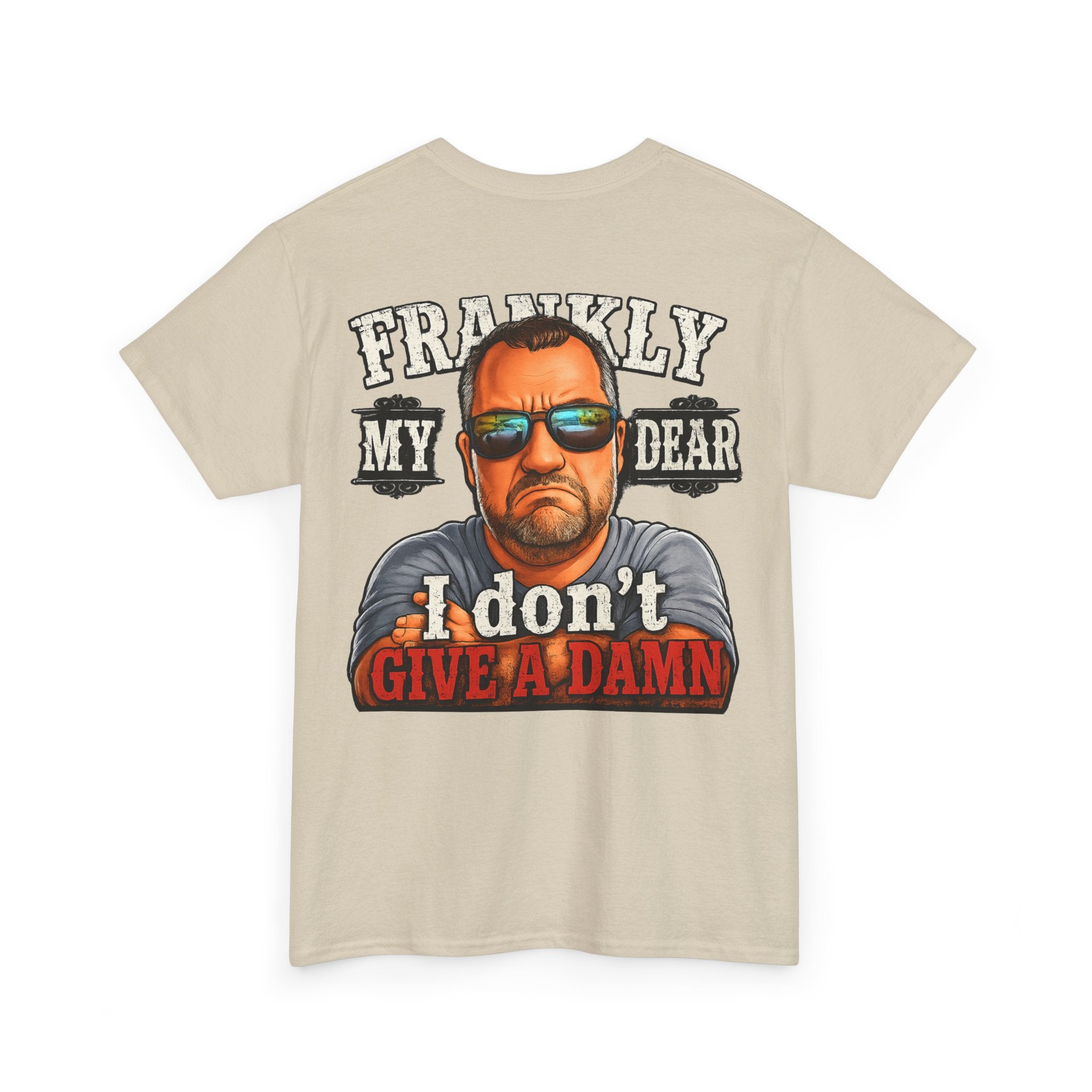 Frankly My Dear I Don't Give A Damn Tee