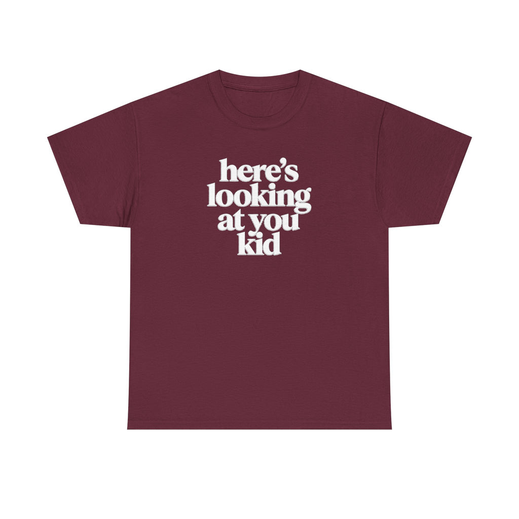 Here's Looking At You Kid T-Shirt