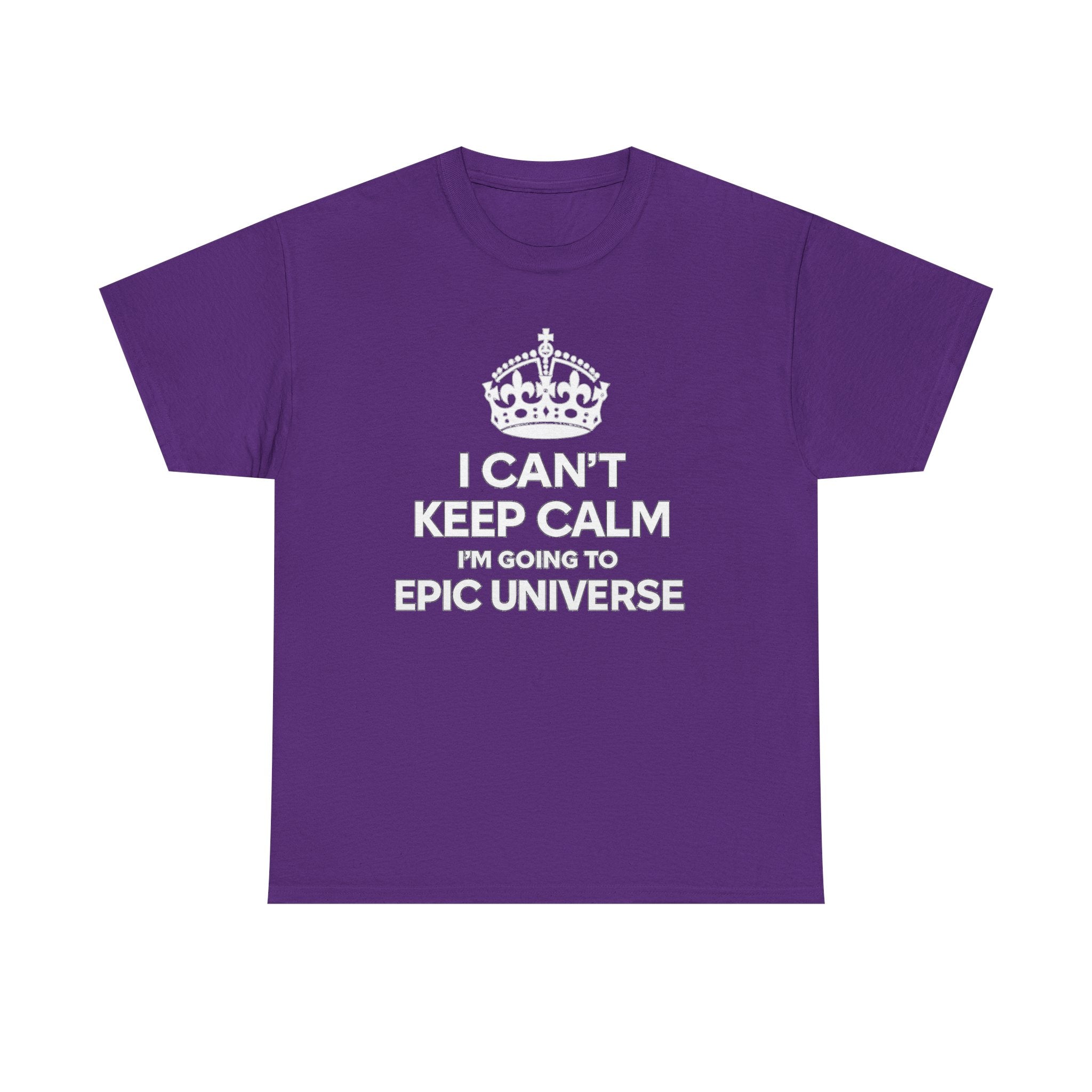 T-Shirt — "I CAN'T KEEP CALM I'M GOING TO EPIC UNIVERSE" Graphic Tee