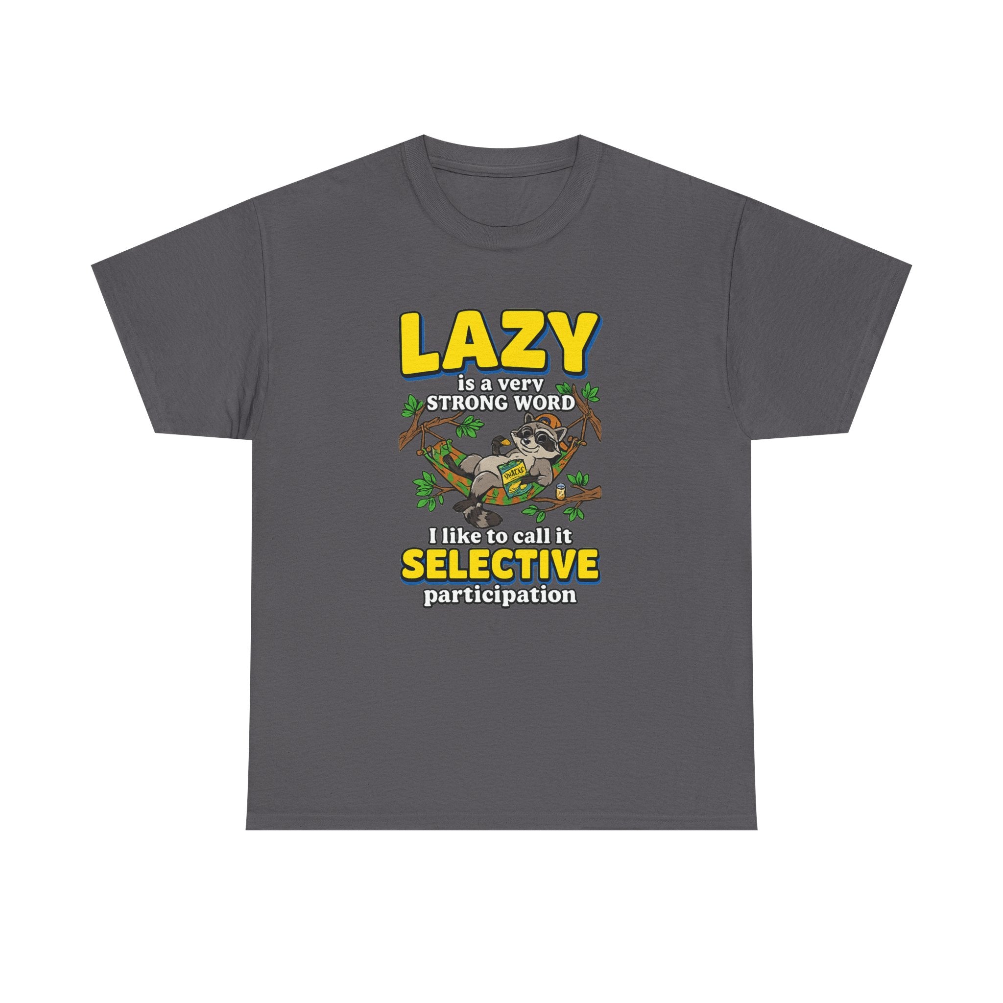 Lazy Is a Strong Word Tee — "Selective Participation" Funny Sloth T-Shirt