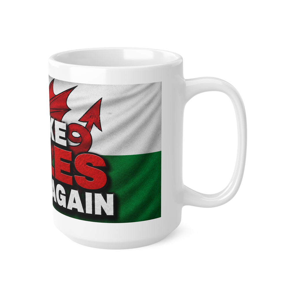 Make Wales Great Again Ceramic Mug — Welsh Flag & Dragon Coffee Cup (11oz/15oz)