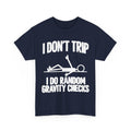 Funny 'I Don't Trip, I Do Random Gravity Checks' T-Shirt