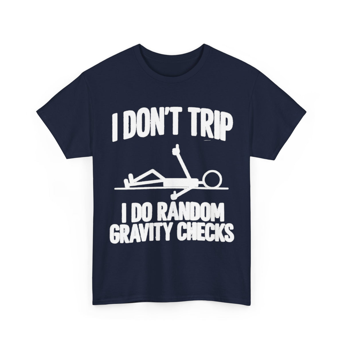 Funny 'I Don't Trip, I Do Random Gravity Checks' T-Shirt
