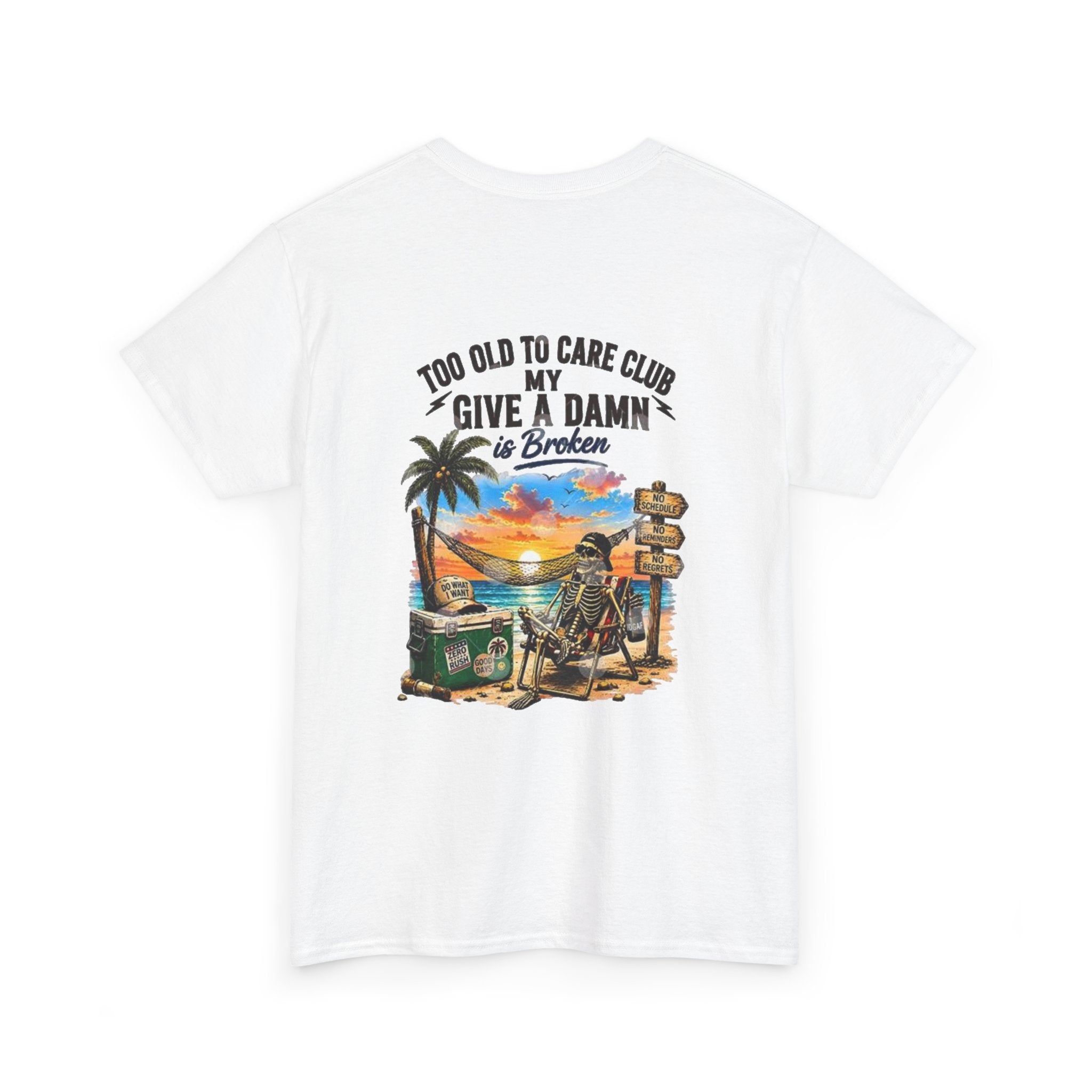 T-Shirt — "Too Old to Care Club: My Give a Damn is Broken" Vintage Beach Tee