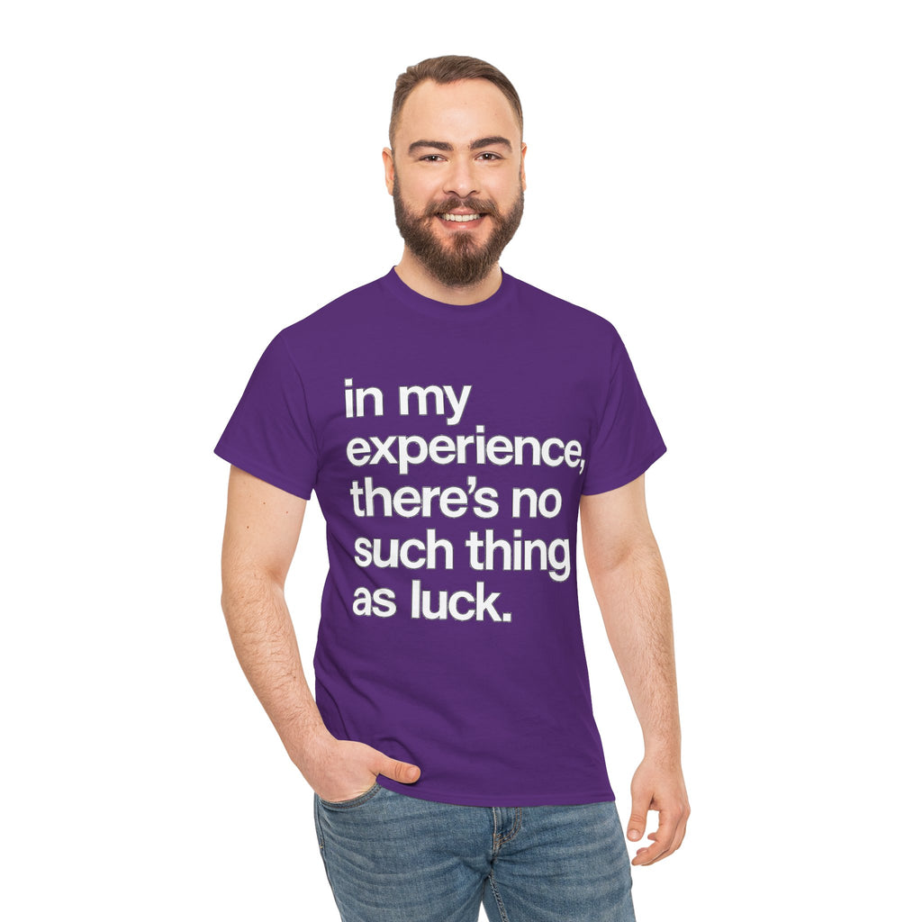 No Such Thing as Luck Tee — Bold Typographic Motivational T‑Shirt