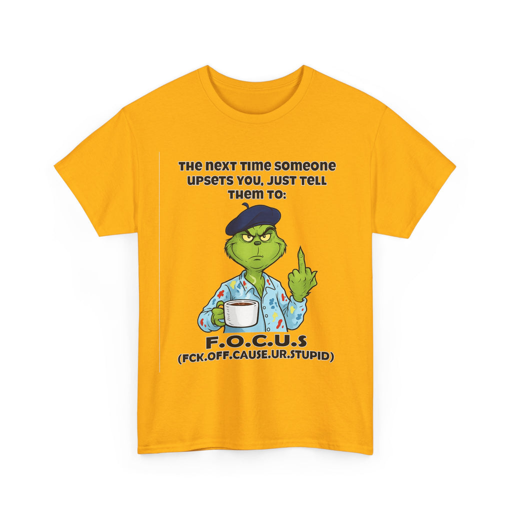 Funny F.O.C.U.S. T-Shirt — Sarcastic Cartoon Middle Finger Tee (The Next Time Someone Upsets You, Just Tell Them To: F.O.C.U.S.)