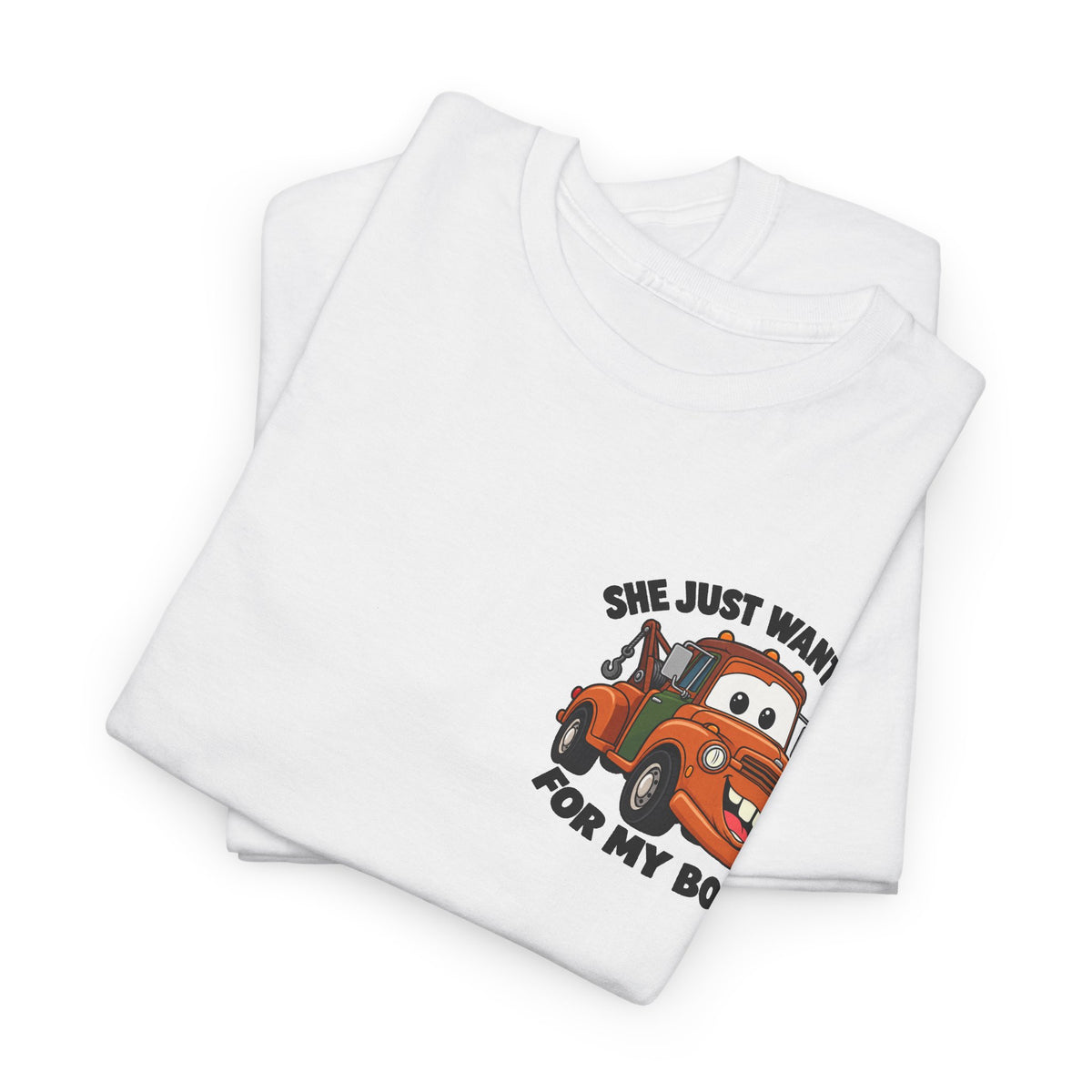 T-Shirt — "She Just Wants Me For My Body" Cute Tow Truck Graphic Tee