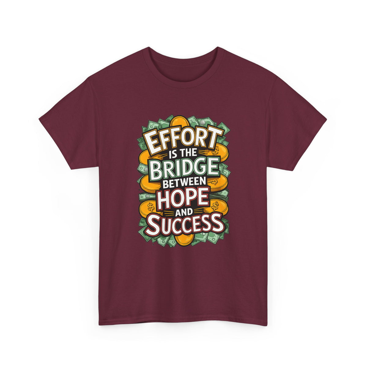Effort Is the Bridge Between Hope and Success Inspirational Quote Cotton T-Shirt