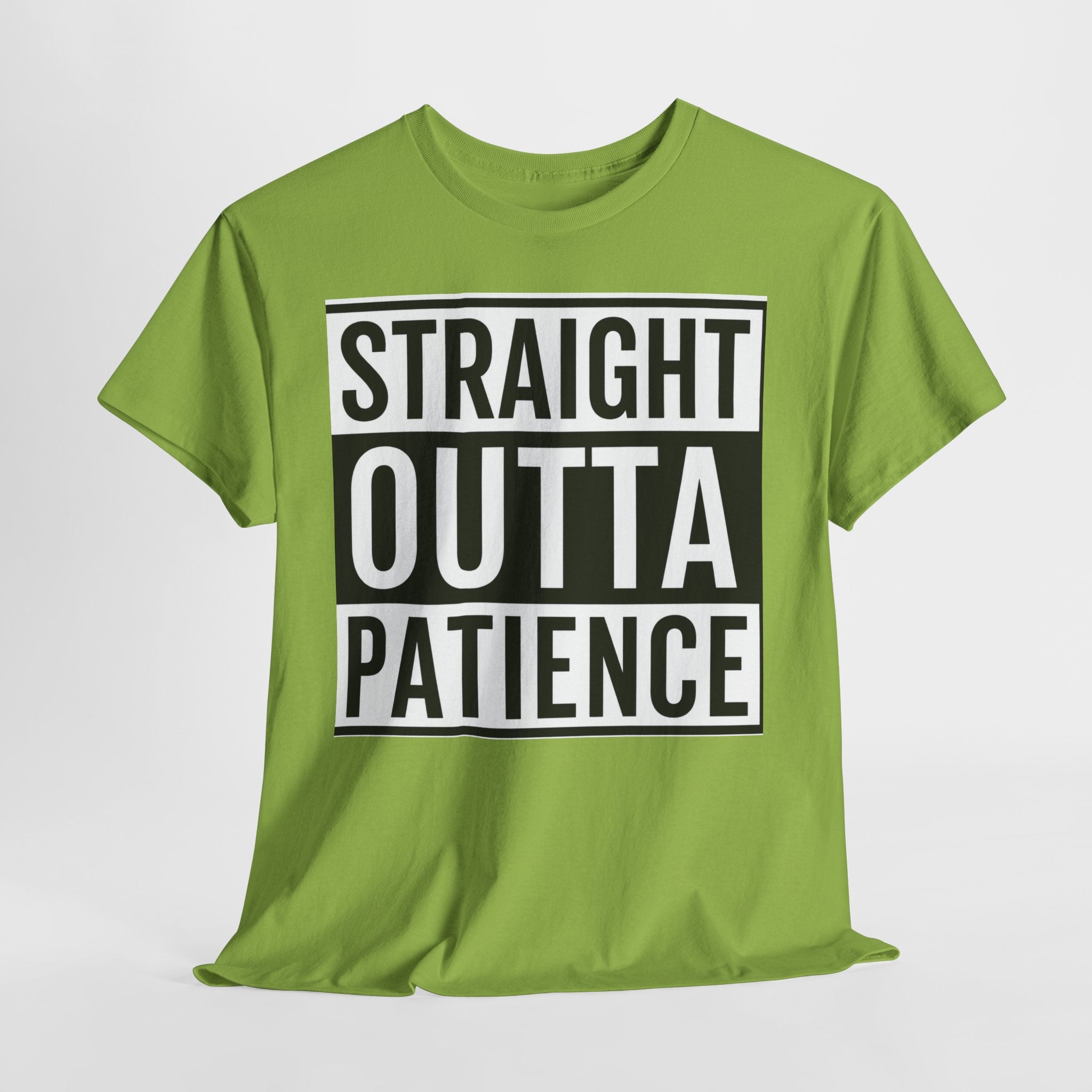 Straight Outta Patience T-Shirt — Funny Graphic Tee for Sarcastic Humor