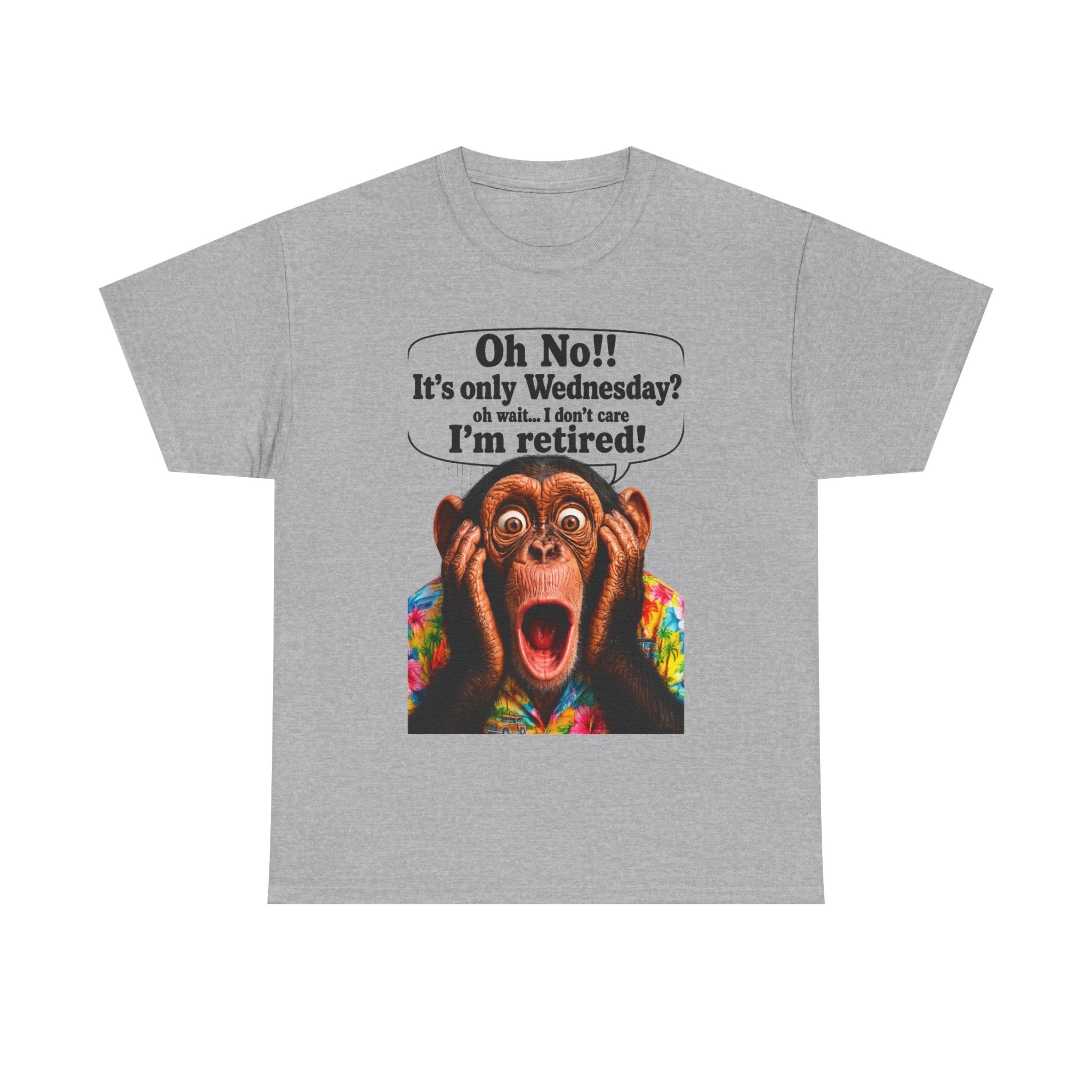 Retired & Loving It T‑Shirt — Funny Monkey "Oh No!! It’s only Wednesday? I’m retired!" Retirement Tee