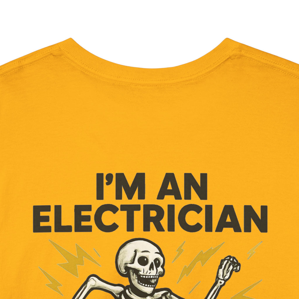 Electrician Skeleton Tee — "I'm an Electrician: If I Dance Without Music, Shut the Main Breaker Off"