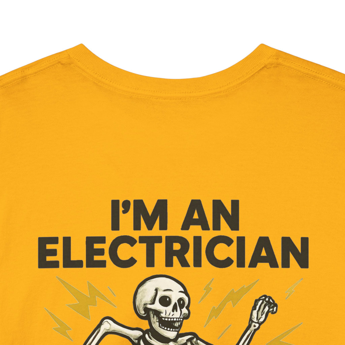 Electrician Skeleton Tee — "I'm an Electrician: If I Dance Without Music, Shut the Main Breaker Off"