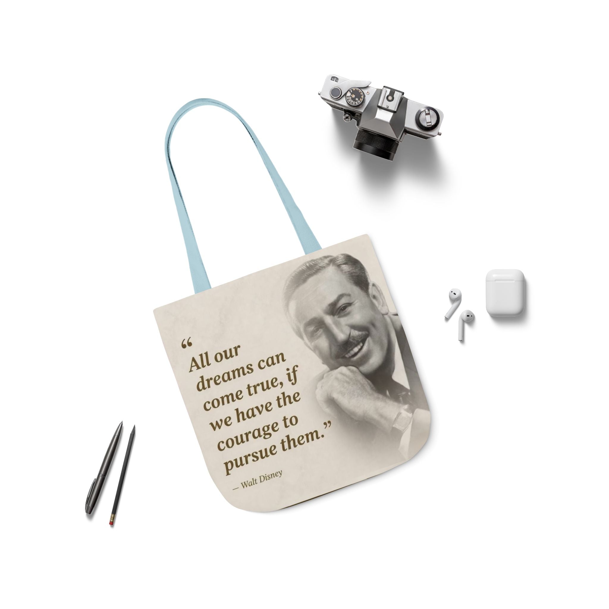 Tote Bag — Walt Disney Quote "All our dreams can come true, if we have the courage to pursue them."