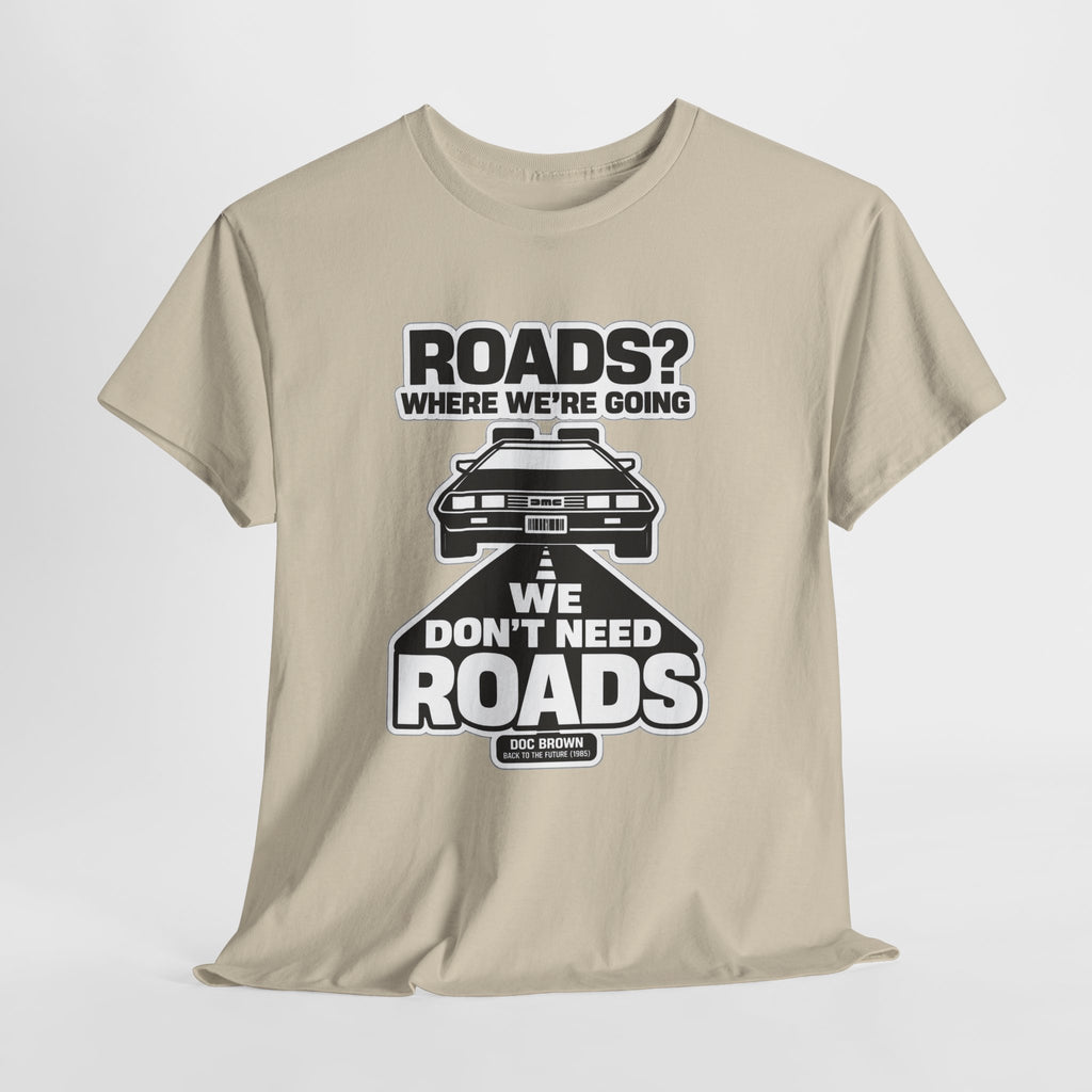 Roads? Where We’re Going We Don’t Need Roads Cotton T-Shirt