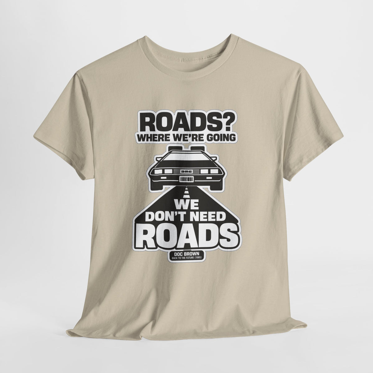 Roads? Where We’re Going We Don’t Need Roads Cotton T-Shirt