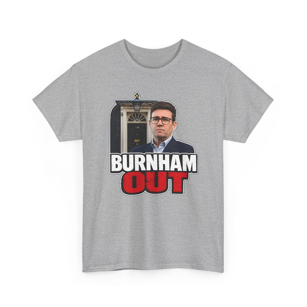 Andy Burnham Out Political Satire T‑Shirt — "Burnham Out" Protest Tee