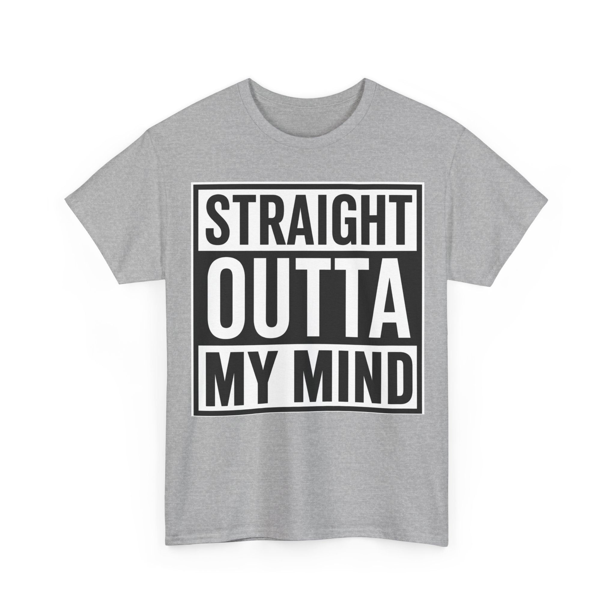 Straight Outta My Mind T‑Shirt — Funny Graphic Tee for Casual Wear