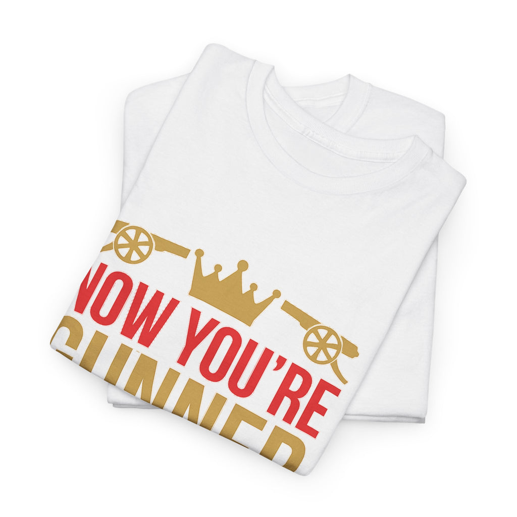 Now You're Gunner Believe Us T-Shirt — Arsenal Premier League Champions 2026 Fan Tee