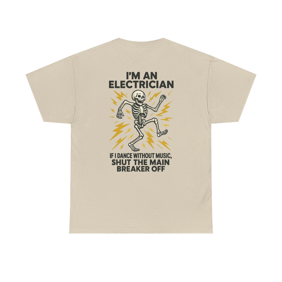 Electrician Skeleton Tee — "I'm an Electrician: If I Dance Without Music, Shut the Main Breaker Off"