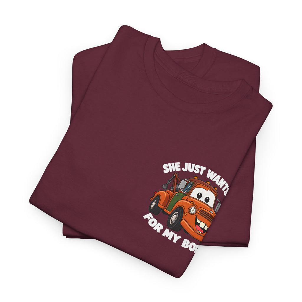 T-Shirt — "She Just Wants Me For My Body" Cute Tow Truck Graphic Tee