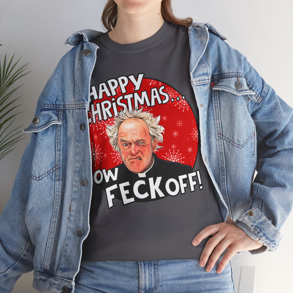 Funny Christmas Tee — “Happy Christmas… Now Feck Off!” Holiday Graphic T-Shirt
