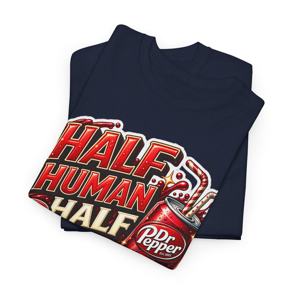 Dr Pepper Cotton T‑Shirt — "Half Human Half Dr Pepper" Retro Soda Graphic Tee