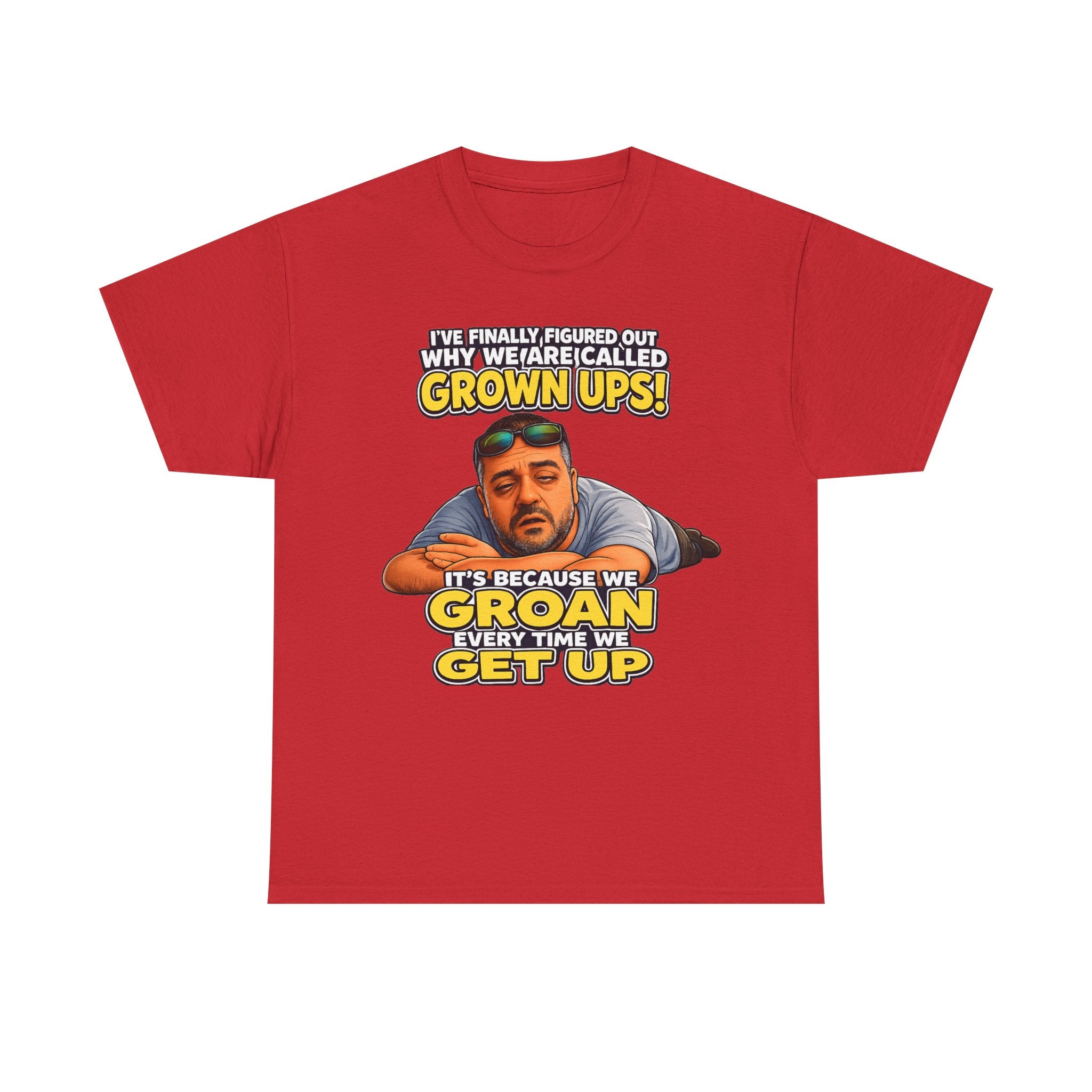 Funny "Grown Ups" T-Shirt — "We Groan Every Time We Get Up" Graphic Tee