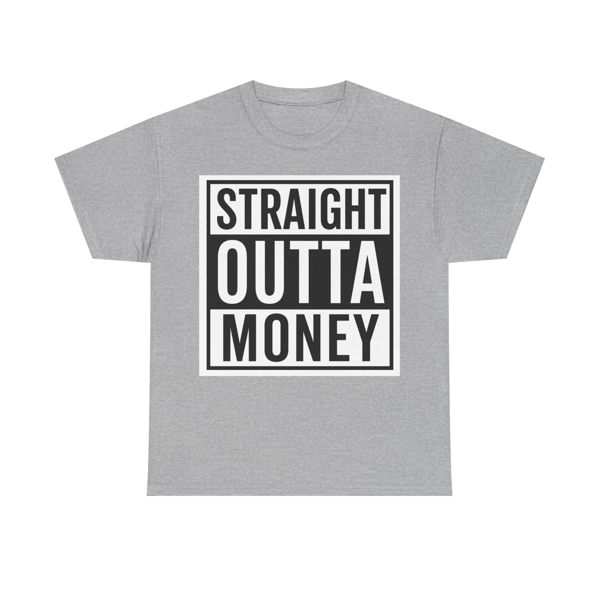 T-Shirt — "Straight Outta Money" Graphic Tee