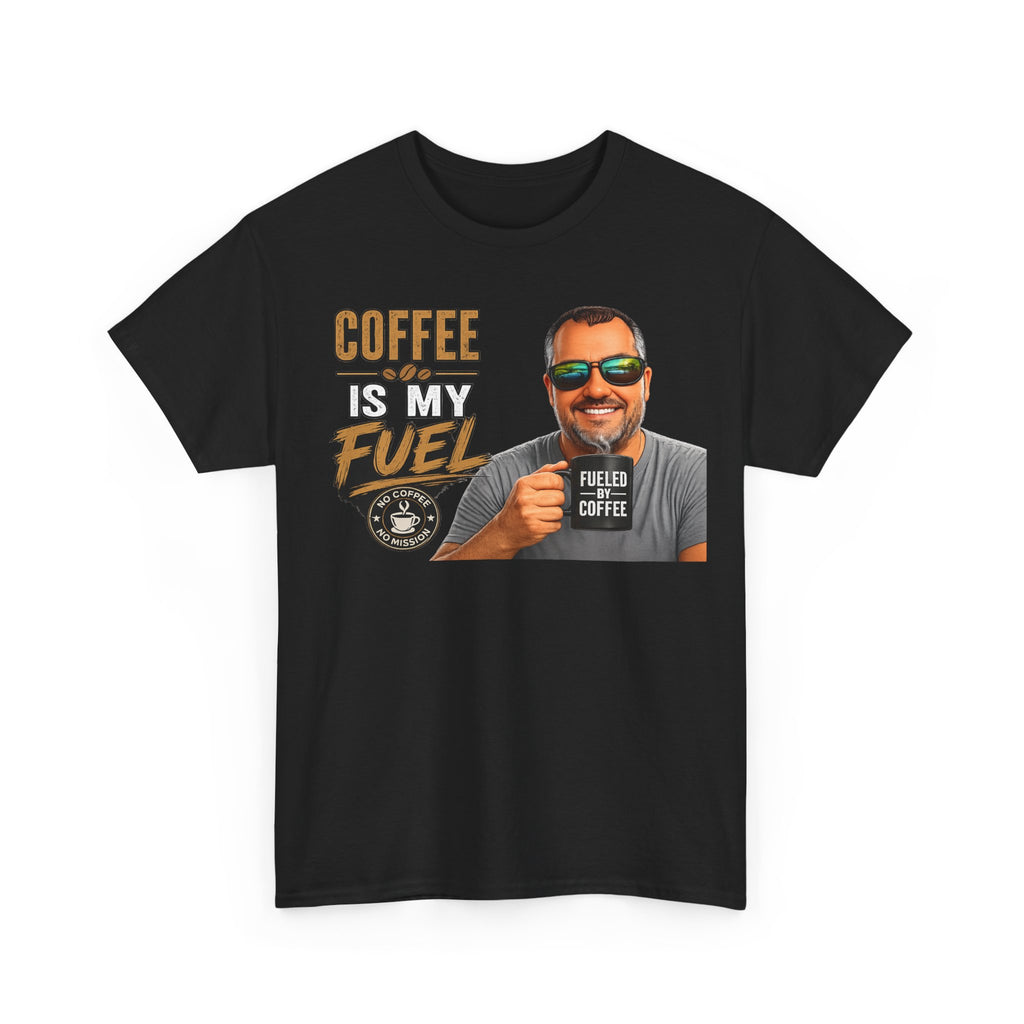 Coffee Is My Fuel T-Shirt — Funny Coffee Lover Tee with Mug Graphic